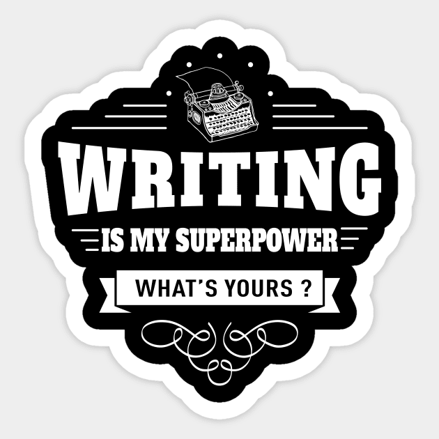 Writing is my Superpower Sticker by juyodesign